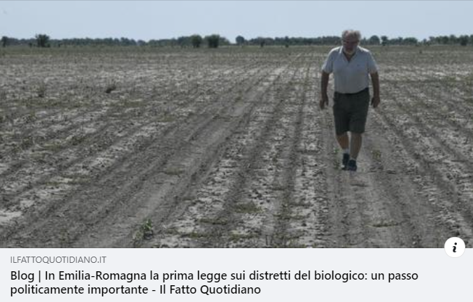 MIO ARTICOLO SUL BLOG DEL FATTO QUOTIDIANO: In Emilia-Romagna la prima legge sui distretti del biologico: un passo politicamente importante